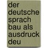 Der Deutsche Sprach Bau Als Ausdruck Deu