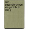 Der Gesundbrunnen. Ein Gedicht In Vier G door Valerius Wilhelm Neubeck