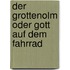 Der Grottenolm oder Gott auf dem Fahrrad