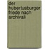 Der Hubertusburger Friede Nach Archivali