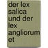 Der Lex Salica Und Der Lex Angliorum Et