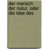 Der Mensch Der Natur, Oder Die Idee Des door C.W. Eduard Ngelsbach