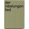 Der Nibelungen Lied by Stiftsbibliothek Sankt Gallen
