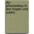 Der Pflanzenbau In Den Tropen Und Subtro