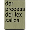 Der Process Der Lex Salica by Rudolf Sohm