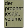 Der Prophet Jesaja, Volume 1 door Moritz Drechsler