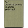 Der Protestantismus In Seiner Selbstaufl door Wilhelm Binder