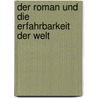 Der Roman und die Erfahrbarkeit der Welt door Dieter Wellershoff