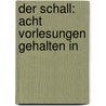 Der Schall: Acht Vorlesungen Gehalten In door John Tyndall