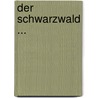 Der Schwarzwald ... by Wilhelm Jensen