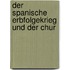 Der Spanische Erbfolgekrieg Und Der Chur