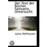 Der Text Der Bucher Samuelis, Untersucht door Julius Wellhausen