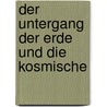 Der Untergang Der Erde Und Die Kosmische by Max Wilhelm Meyer