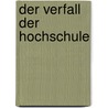 Der Verfall Der Hochschule by August Horneffer