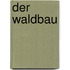 Der Waldbau