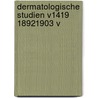 Dermatologische Studien V1419 18921903 V by . Anonymous