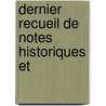 Dernier Recueil De Notes Historiques Et door Charles De Beaurepaire