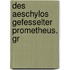 Des Aeschylos Gefesselter Prometheus. Gr