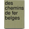 Des Chemins De Fer Belges door Ͽ