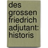 Des Grossen Friedrich Adjutant: Historis door Albert Emil Brachvogel