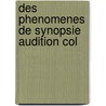 Des Phenomenes De Synopsie  Audition Col by Th odore Flournoy