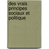 Des Vrais Principes Sociaux Et Politique door Fernand Coyteux