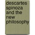 Descartes Spinoza And The New Philosophy