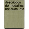 Description De Medailles Antiques, Etc door Th�Odore Edme Mionnet