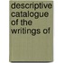 Descriptive Catalogue Of The Writings Of