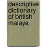 Descriptive Dictionary of British Malaya by Nicholas Belfield Dennys