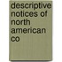 Descriptive Notices Of North American Co