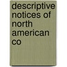 Descriptive Notices Of North American Co by Don Casey