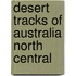 Desert Tracks of Australia North Central