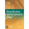 Desertification And Its Control In China door Xiaohui Yang