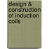 Design & Construction of Induction Coils