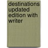 Destinations Updated Edition With Writer door Onbekend