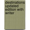 Destinations Updated Edition With Writer by Unknown