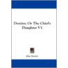 Destiny; Or The Chief's Daughter V1 door Ferrier Miss Ferrier