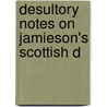 Desultory Notes On Jamieson's Scottish D door Fleming-Montgomerie James B