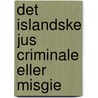 Det Islandske Jus Criminale Eller Misgie door Onbekend