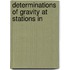 Determinations Of Gravity At Stations In