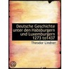 Deutsche Geschichte Unter Den Habsburger door Theodore Lindner