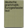 Deutsche Grammatik; Kurzgesfasste Laut by Karl Friedrich Kaufmann