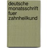 Deutsche Monatsschrift Fuer Zahnheilkund by Anonymous Anonymous