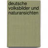 Deutsche Volksbilder Und Naturansichten by Johann Georg Kohl