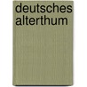 Deutsches Alterthum door Elias Steinmeyer