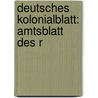 Deutsches Kolonialblatt: Amtsblatt Des R door Germany. Kolonialamt