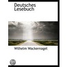 Deutsches Lesebuch by Wilhelm Wackernagel