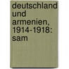 Deutschland Und Armenien, 1914-1918: Sam door Onbekend