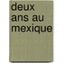 Deux Ans Au Mexique
